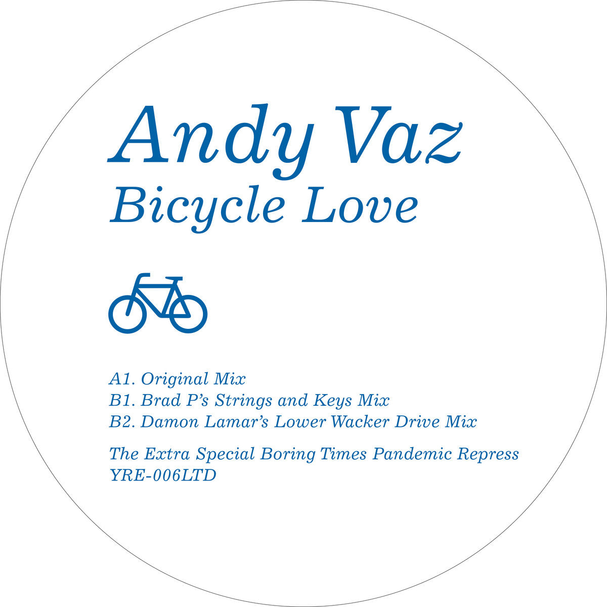 Etiqueta central del vinilo azul Andy Vaz – Bicycle Love en Yore Records con listado completo de pistas A1 Original Mix, B1 Brad P’s Strings and Keys Mix y B2 Damon Lamar’s Lower Wacker Drive Mix, junto a créditos de reimpresión limitada.