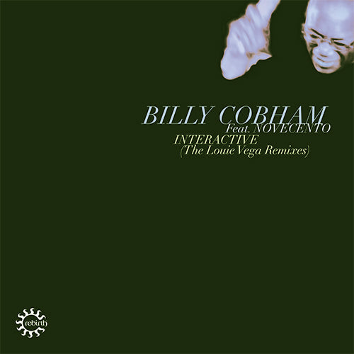 Portada del vinilo Billy Cobham Feat. Novecento – Interactive (The Louie Vega Remixes) en formato 12" del sello Rebirth, con fondo verde oscuro y tipografía elegante en tonos claros.