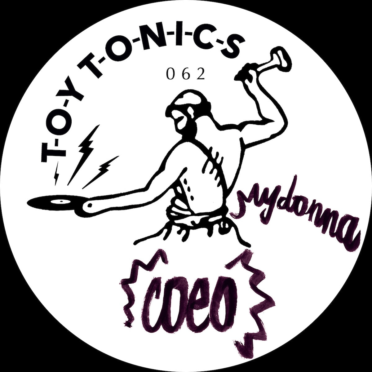 Etiqueta central del vinilo COEO – Mydonna en el sello Toy Tonics, con ilustración en blanco y negro de un hombre forjando un disco y texto manuscrito; edición 12" reimpresión elegante y minimalista para DJs y coleccionistas.