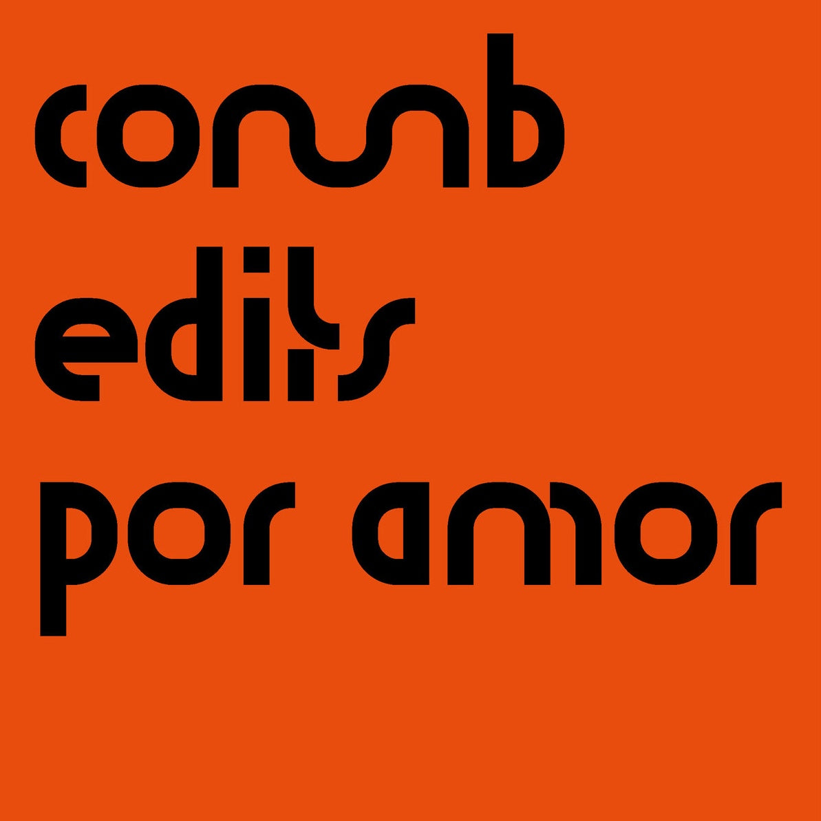 Portada del vinilo Comb Edits – Por Amor en naranja intenso con tipografía negra abstracta del sello I Travel to You.