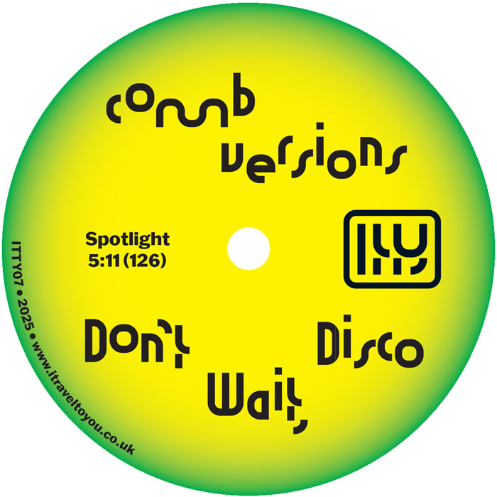 Etiqueta central lado B del vinilo Comb Versions – Don’t Wait, Disco en 12" de I Travel to You, con pista “Spotlight” y duración 5:11 sobre degradado amarillo-verde con logo del sello.