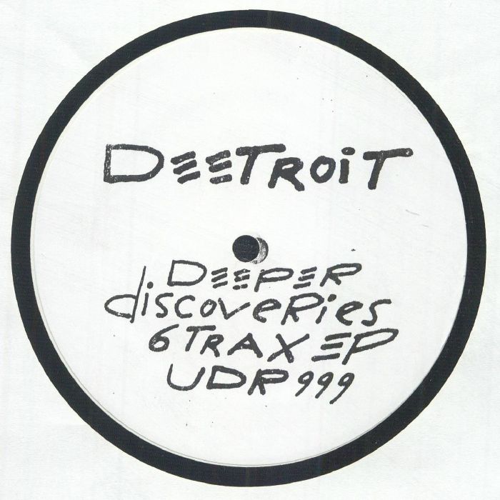 Portada delantera del vinilo Deetroit – Deeper Discoveries, publicado por Unknown Deetroit en formato 12" EP. Texto impreso: "Deetroit – Deeper Discoveries, 6 Trax EP, UDP 999".
