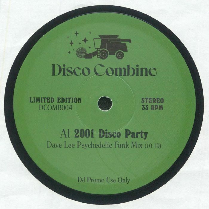 Etiqueta central del lado A del vinilo Disco Combine – 2001 Disco Party / Potion Of Love, con diseño verde, logo del sello Disco Combine, pista "2001 Disco Party" (Dave Lee Psychedelic Funk Mix) de 10:19, edición limitada promo 12", catálogo DCOMB004.