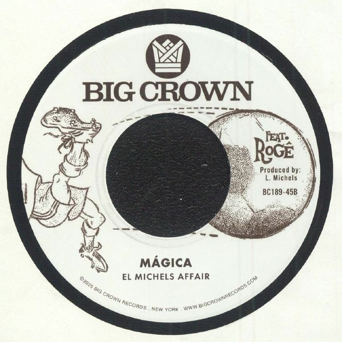 Etiqueta central del lado B del vinilo El Michels Affair – Say Goodbye / Magica de Big Crown Records, 7" 45 RPM sencillo. Arte en tonos marrones con figura dibujada sosteniendo un zapato y créditos visibles del tema “Mágica” producido por L. Michels.