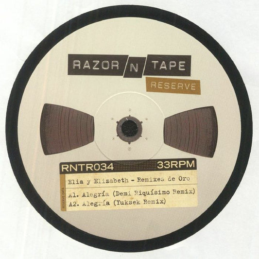 Etiqueta central lado A del vinilo Elia y Elizabeth – Remixes De Oro editado por Razor-N-Tape Reserve; incluye los remixes de Alegría por Demi Riquísimo y Yuksek, con créditos, catálogo RNTR034 y diseño gráfico en forma de cinta reel-to-reel.