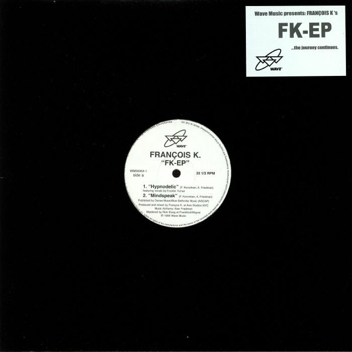 Portada delantera del vinilo François K. – FK-EP editado por el sello Wave Music. Texto impreso: “the journey continues…”
