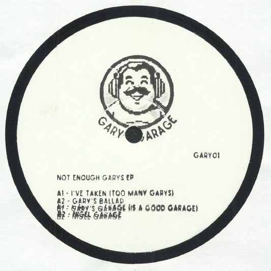 Etiqueta central del lado A del vinilo Gary’s Garage – Not Enough Gary’s EP del sello Gary’s Garage con logo ilustrado, catálogo GARY01 y listado completo de pistas: A1 “I’ve Taken (Too Many Garys)”, A2 “Gary’s Ballad”, B1 “Gary’s Garage (Is a Good Garage)” y B2 “Nigel Garage”.