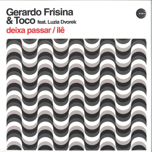 Portada delantera del vinilo 12" de Gerardo Frisina feat. Toco – Deixa Passar / Ilê, publicado por el sello Schema. Diseño visual en blanco y negro con patrón óptico.