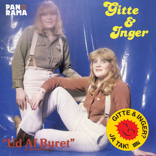 Portada del vinilo Gitte & Inger – Ud Af Buret (Can't Hide Love), reedición Panorama 7" 45 RPM, con foto retro del dúo sobre fondo azul brillante.