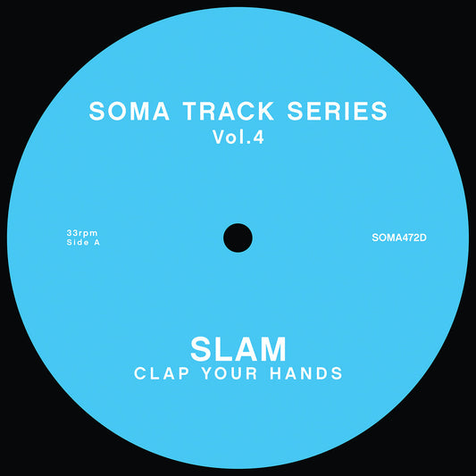 Etiqueta central azul del vinilo Jack Master / Slam – Soma Track Series Vol. 3 & 4, lado A con la pista Slam – Clap Your Hands, catálogo SOMA472D en Soma Quality Recordings, edición 12" reimpresión.