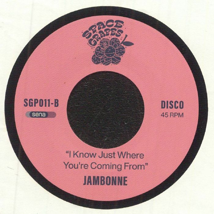 Etiqueta central del lado B del vinilo 7" Jambonne – Jambonne, Jam On editado por Space Grapes, con diseño rosa, pista “I Know Just Where You're Coming From” y número de catálogo SGP011-B.