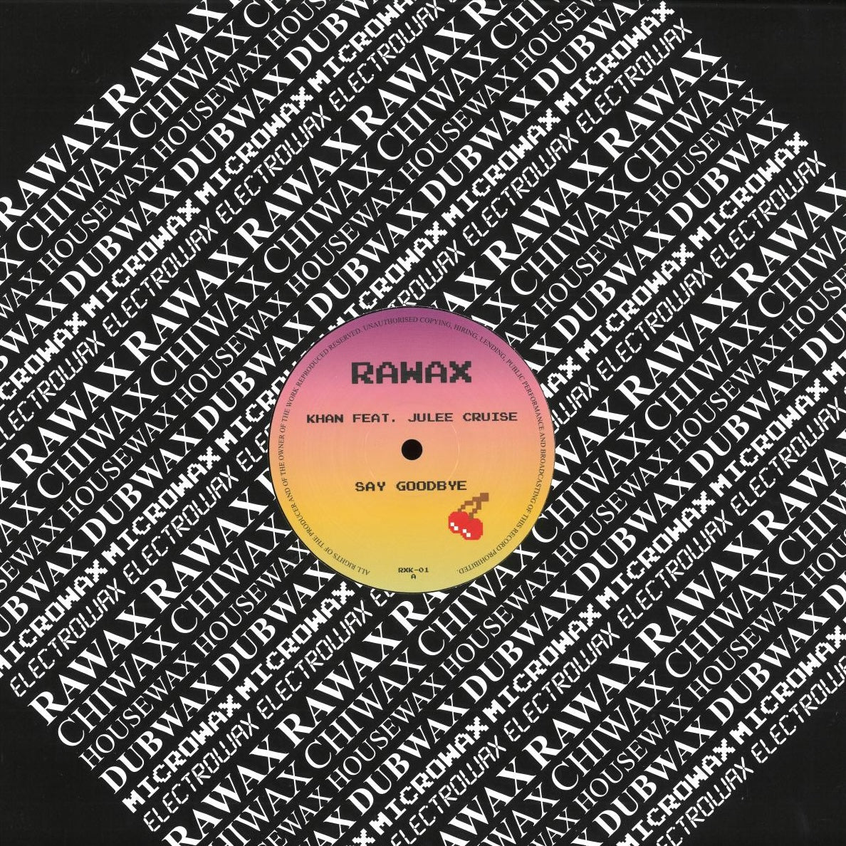 Portada del vinilo 12" Khan Feat. Julee Cruise – Say Goodbye en Rawax, funda negra con patrón tipográfico repetido RAWAX, Dubwax y Chicago House en blanco.