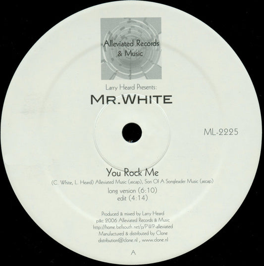 Portada delantera del vinilo Larry Heard Presents: Mr. White – You Rock Me, editado por Alleviated Records en formato 12", reedición, reimpresión. Texto impreso: incluye título, duración (long version 6:10 / edit 4:14) y créditos de producción.