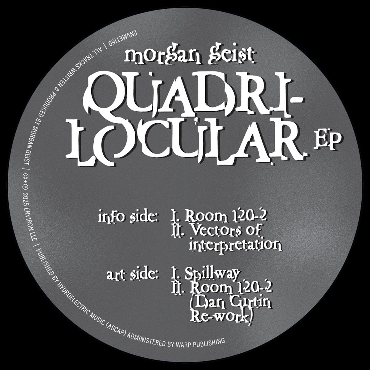 Etiqueta del vinilo Morgan Geist – Quadri-Locular EP en Environ, con pistas y créditos en diseño gris intenso.