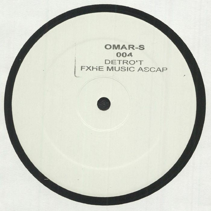 Portada delantera del vinilo Omar-S – 004 en formato de 12" white label, lanzado bajo el sello FXHE Records. Se muestra el título "DETRO'T" y los créditos de FXHE Music ASCAP.