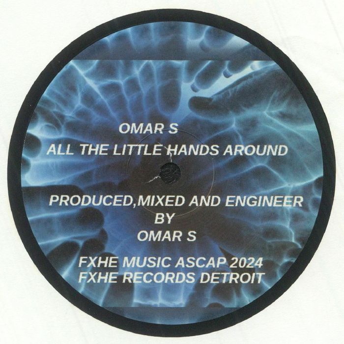 Portada trasera del vinilo Omar S – All The Little Hands Around, lanzado bajo FXHE Records. Créditos de producción por Omar S.