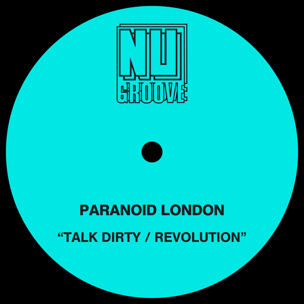 Etiqueta turquesa del vinilo Paranoid London – Talk Dirty 12" en Nu Groove Records con pistas “Talk Dirty / Revolution” en tipografía negra.