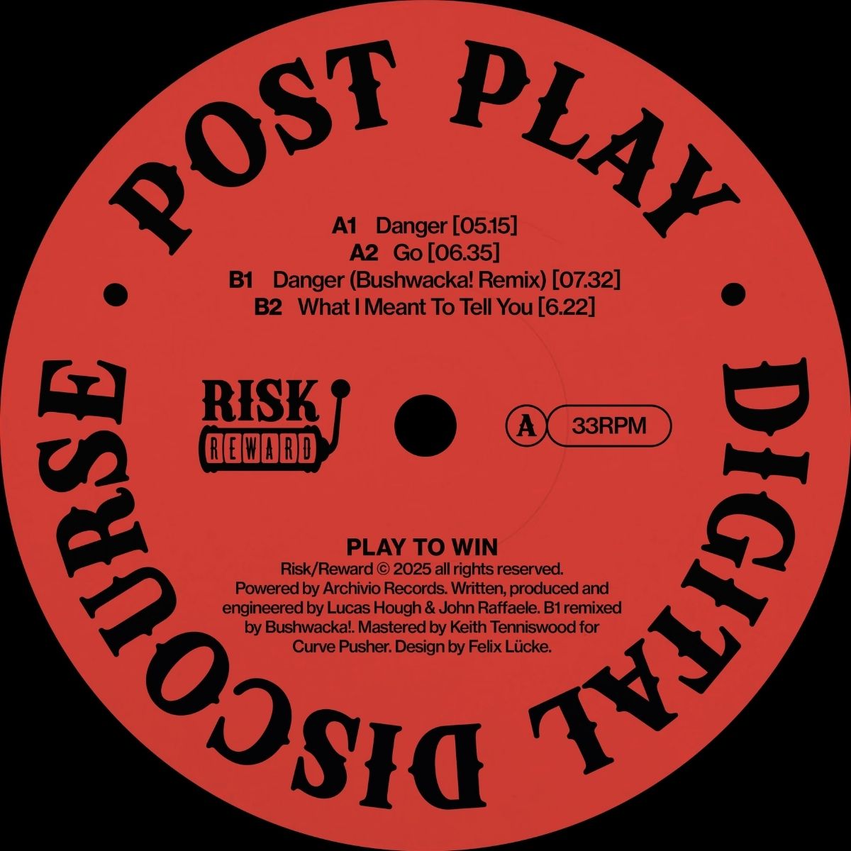 Etiqueta central lado A del vinilo Post Play – Digital Discourse en 12" del sello Risk/Reward, con diseño rojo y negro; muestra las pistas A1 “Danger”, A2 “Go”, B1 “Danger (Bushwacka! Remix)” y B2 “What I Meant To Tell You”, junto a duraciones, créditos completos de producción, mezcla, máster y diseño.