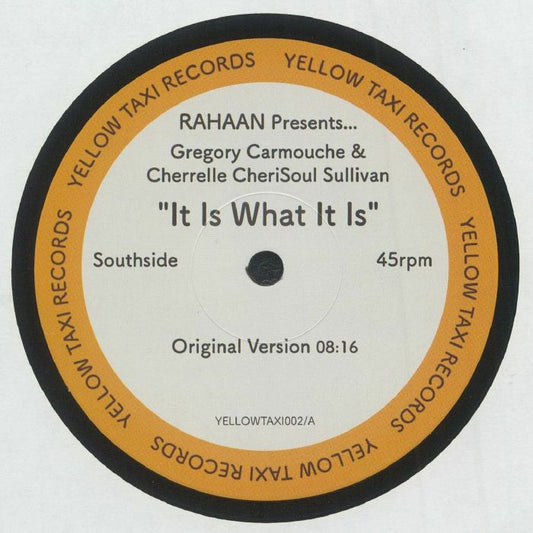 Lado A del vinilo con la versión original de 8:16. Rahaan presenta a Gregory Carmouche y Cherrelle Sullivan. Rahaan – It Is What It Is, Yellow Taxi Records, vinilo 12".