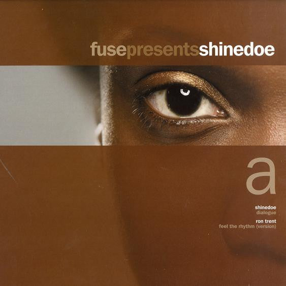 Portada delantera del vinilo, con una imagen artística de un ojo y el nombre del artista "Shinedoe". El vinilo (Shinedoe – Fuse Presents Shinedoe (Sampler 1), Music Man Record, 12") presenta el tema "Dialogue".