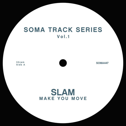 Etiqueta central blanca del vinilo Slam – Soma Track Series Vol. 1 & 2 en formato 12", reimpresión por Soma Quality Recordings, lado A con tema “Make You Move”, catálogo SOMA447.