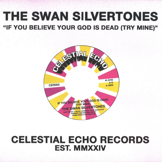 Portada delantera del vinilo de The Swan Silvertones, lanzado por Celestial Echo en reedición 7". Texto impreso: “If You Believe Your God Is Dead (Try Mine)”.