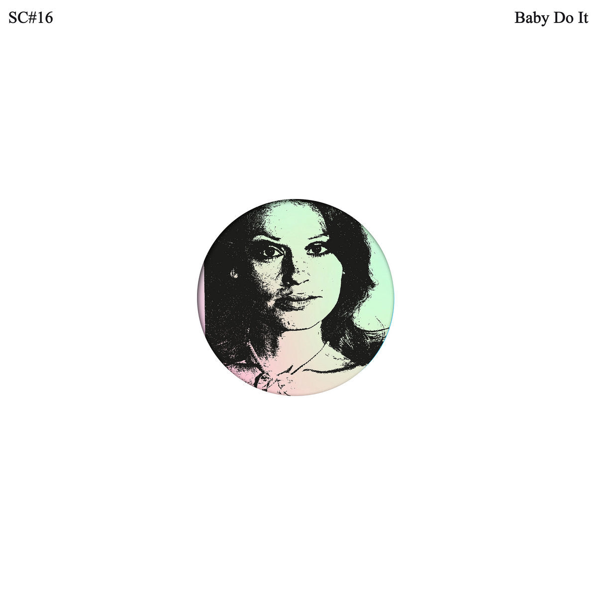 Portada delantera del vinilo con arte minimalista y rostro central. Vinilo Varios Artistas – Baby Do It publicado por Smiling C, 12", edición limitada.