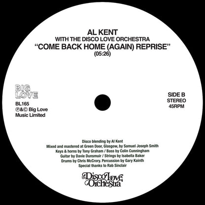 Lado B del vinilo Al Kent With The Disco Love Orchestra – Come Back Home (Again), versión reprise 05:26, Big Love BL165, 45RPM.