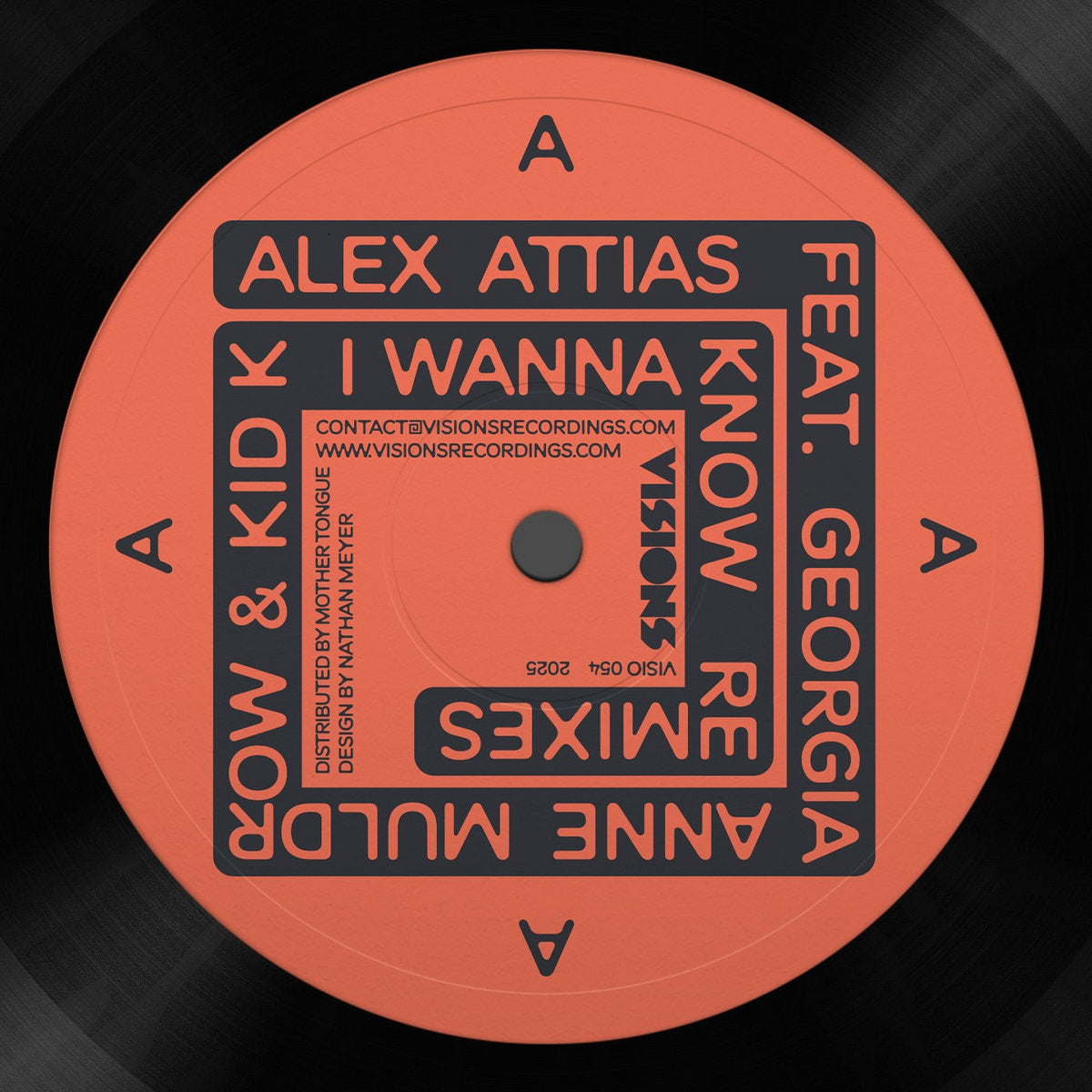 Lado A de vinilo Alex Attias Feat. Georgia Anne Muldrow & Kid K – I Wanna Know Remixes, label naranja Visions Recordings con créditos y diseño tipográfico rotado.