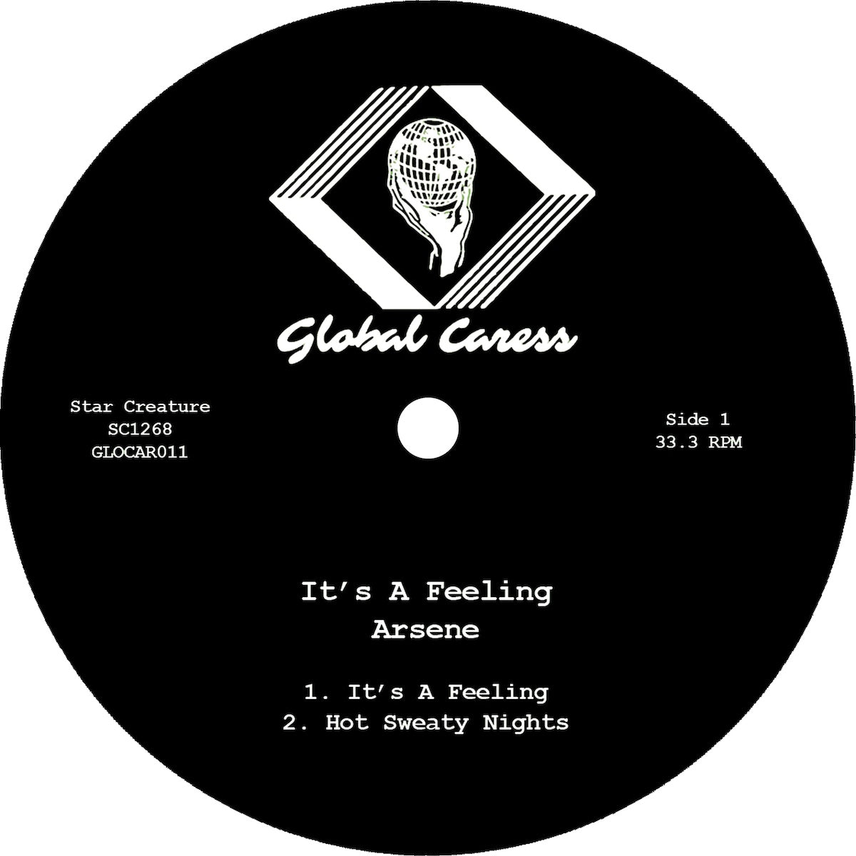 Lado A del vinilo Arsene – It's A Feeling, EP 12" de Star Creature. Etiqueta Global Caress con catálogo GLOCAR011, pistas It's A Feeling y Hot Sweaty Nights.