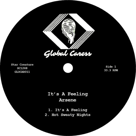 Lado A del vinilo Arsene – It's A Feeling, EP 12" de Star Creature. Etiqueta Global Caress con catálogo GLOCAR011, pistas It's A Feeling y Hot Sweaty Nights.