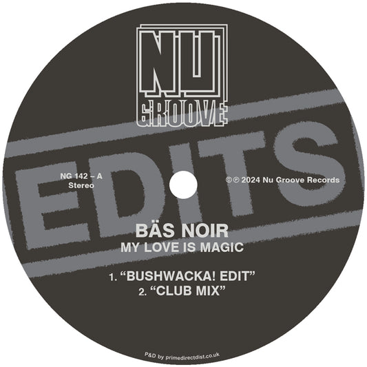 Etiqueta central del vinilo Bäs Noir – My Love Is Magic (12", Nu Groove Records), lado A con los temas “Bushwacka! Edit” y “Club Mix”.
