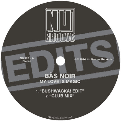 Etiqueta central del vinilo Bäs Noir – My Love Is Magic (12", Nu Groove Records), lado A con los temas “Bushwacka! Edit” y “Club Mix”.