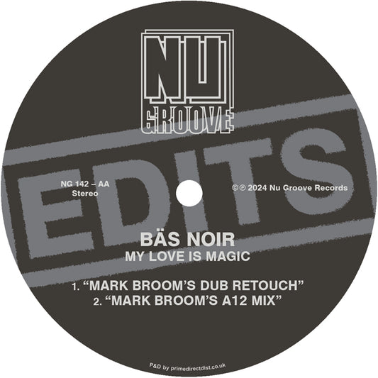 Centro del vinilo Bäs Noir – My Love Is Magic (12", Nu Groove Records), lado B con dos remezclas de Mark Broom.