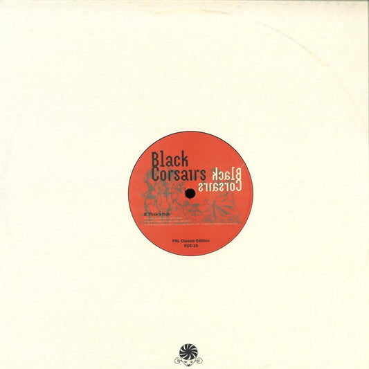 Contraportada del vinilo Black Corsairs – Black Corsairs 12" EP con funda blanca minimal y etiqueta roja lado B FRL Classic Edition FCE-15 mostrando Thak’s Dub y logotipo inferior.