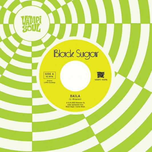 Portada del vinilo Black Sugar – Baila / Sha La La Means I Love You, reedición 7" Vampi Soul con diseño psicodélico verde y amarillo.