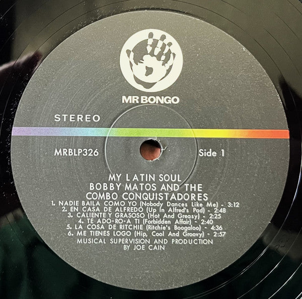 Etiqueta central del vinilo lado A de Bobby Matos And The Combo Conquistadores – My Latin Soul, LP álbum reedición en Mr Bongo, mostrando pistas, duraciones, créditos y catálogo MRBLP326.