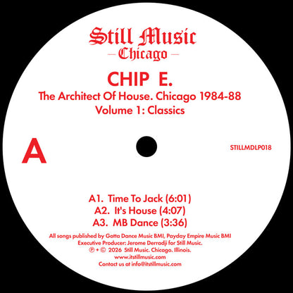 Lado A del vinilo Chip E – The Architect Of House - Chicago 1984-88. Volume 1: Classics, etiqueta blanca y roja.