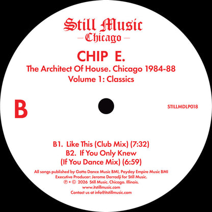 Lado B del vinilo Chip E – The Architect Of House - Chicago 1984-88. Volume 1: Classics con dos pi.stas impresas