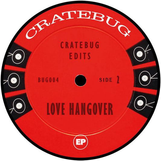 Centro del vinilo Cratebug – Cratebug Edits, lado B con el edit "Love Hangover", catálogo BUG004 de Bug Records (CHGO).