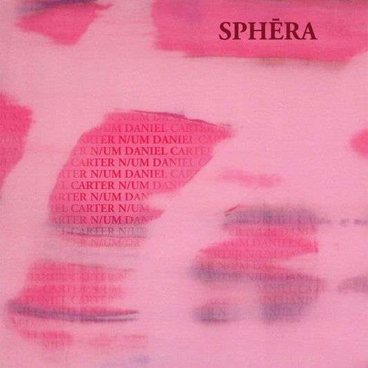 Portada del vinilo Daniel Carter & N/UM – Sphēra LP en Respekt Music, arte abstracto en tonos rosados con tipografía sutil y textura difusa.