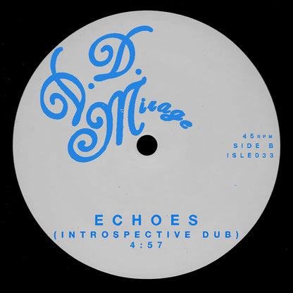 Lado B del vinilo 10" D.D. Mirage Feat. Teddy Bryant – Echoes en Isle Of Jura, etiqueta blanca y azul con Echoes (Introspective Dub) 4:57 y 45 RPM.