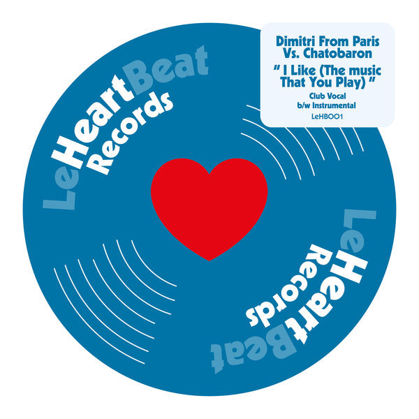 Vinilo 12" Dimitri From Paris Vs. Chatobaron – I Like (The Music That You Play), diseño circular azul Le Heartbeat Records con corazón rojo central y tipografía curva.