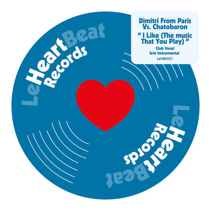 Vinilo 12" Dimitri From Paris Vs. Chatobaron – I Like (The Music That You Play), diseño circular azul Le Heartbeat Records con corazón rojo central y tipografía curva.