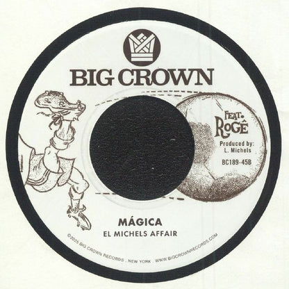 Etiqueta central del lado B del vinilo El Michels Affair – Say Goodbye / Magica de Big Crown Records, 7" 45 RPM sencillo. Arte en tonos marrones con figura dibujada sosteniendo un zapato y créditos visibles del tema “Mágica” producido por L. Michels.