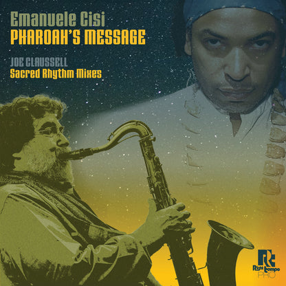 Portada del vinilo Emanuele Cisi – Pharoah’s Message (Joe Claussell Sacred Rhythm Remixes), con saxofonista, retrato de Joe Claussell y arte cósmico del sello Right Tempo.