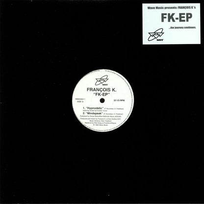 Portada delantera del vinilo François K. – FK-EP editado por el sello Wave Music. Texto impreso: “the journey continues…”