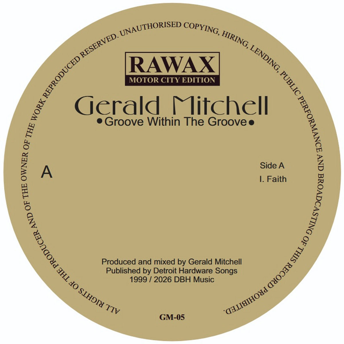 Lado A del vinilo Gerald Mitchell – Groove Within The Groove: etiqueta dorada Rawax, “Faith” y catálogo GM-05.