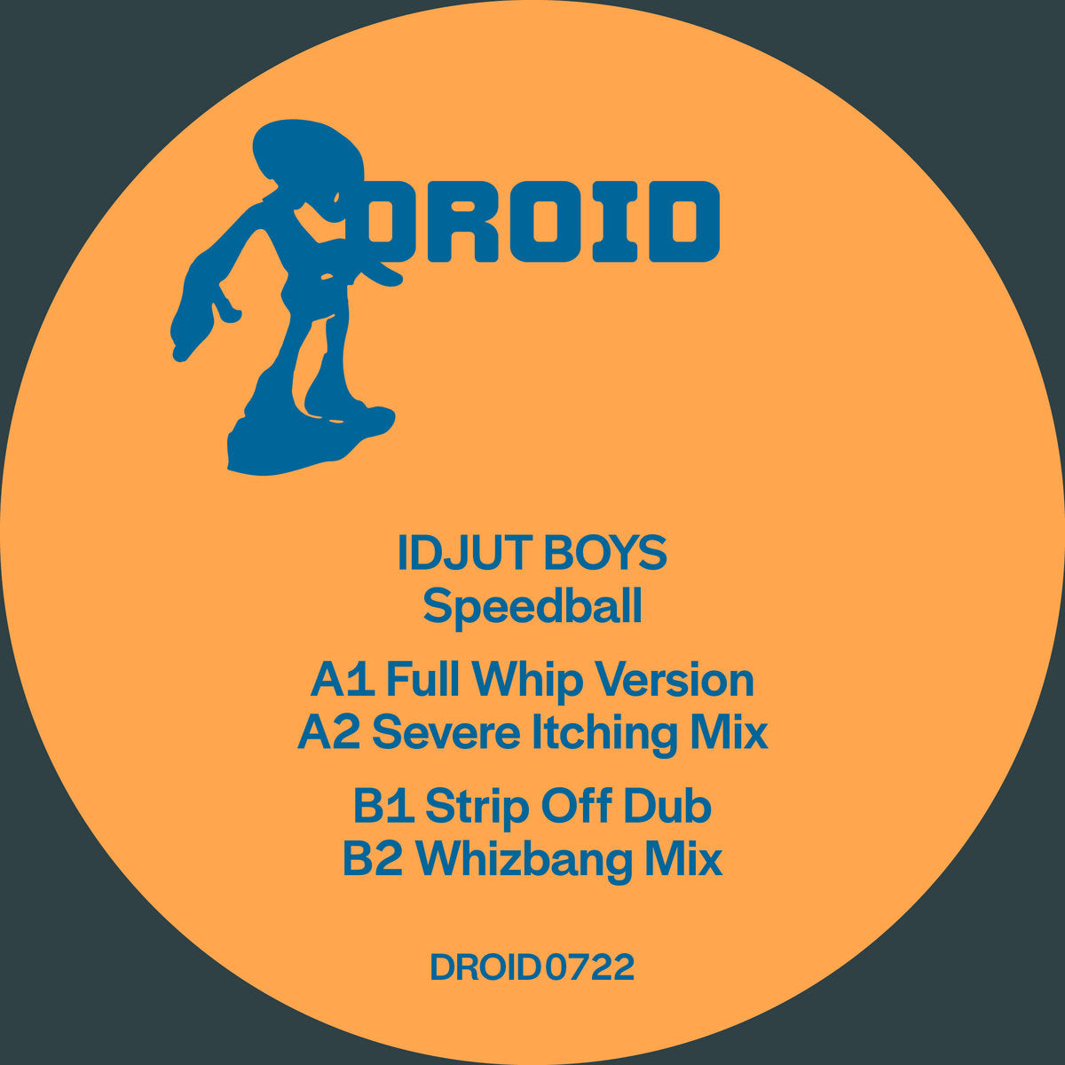 Vinilo Idjut Boys – Speedball en sello Droid, etiqueta central naranja con tipografía azul, incluye A1 Full Whip Version y A2 Severe Itching Mix, código DROID0722.