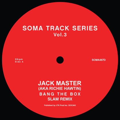 Etiqueta central roja del vinilo Jack Master / Slam – Soma Track Series Vol. 3 & 4, lado A con créditos de Jack Master aka Richie Hawtin – Bang The Box (Slam Remix), catálogo SOMA467D en Soma Quality Recordings, formato 12" reimpresión.